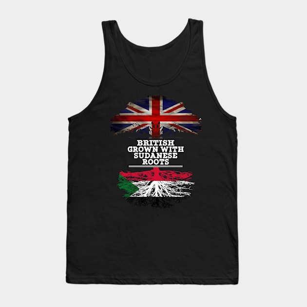 British Grown With Sudanese Roots - Gift for Sudanese With Roots From Sudan Tank Top by Country Flags